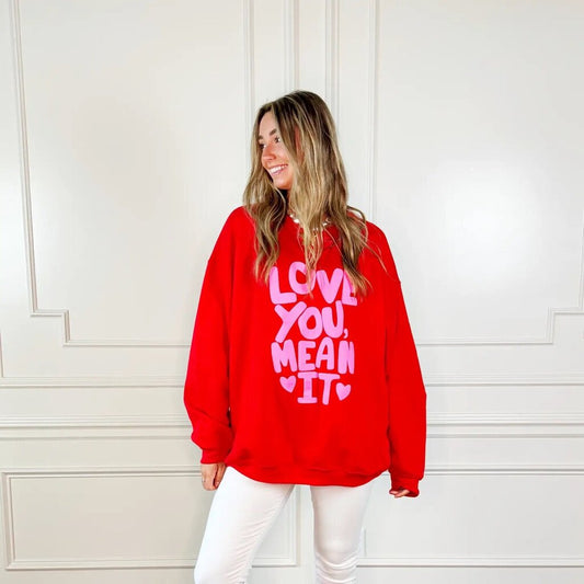 Love you mean it sweatshirt