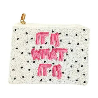 "It Is What It Is" Coin Purse